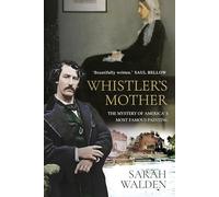 Whistler and His Mother: Biography of a Painting