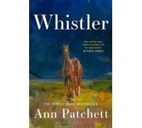 Whistler - Ann Patchett - Bloomsbury Publishing - ebook (ePub) - Livre