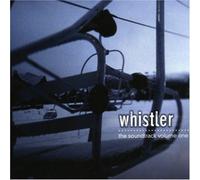 Various Artists – Whistler: The 1 (Original Soundtrack) – Import USA/Canada