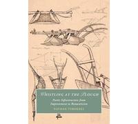 Whistling at the Plough: Poetic Infrastructure from Improvement to Romanticism