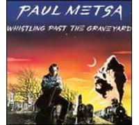 Whistling Past the Graveyard by Paul Metsa (1994-03-11)
