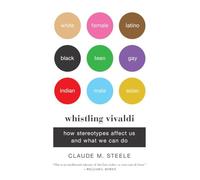Whistling Vivaldi: How Stereotypes Affect Us and What We Can Do