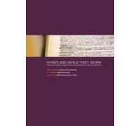 Whistling While They Work: A Good-Practice Guide For Managing Internal Reporting Of Wrongdoing In Public Sector Organisations