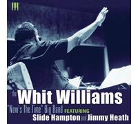 Whit Williams Now's the Time Big Band by Mama Records (2008-03-11)