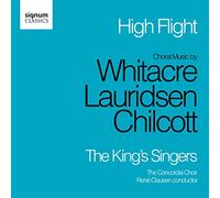Whitacre-Lauridsen-Chilcott : High Flight/The King’s Singers