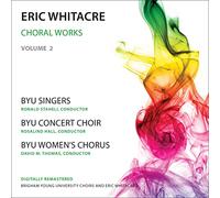 WHITACRE / PAZ / RUMI / SILVESTRI - Choral Works Vol 2