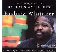 Whitaker, Rodney - Ballads & Blues