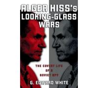 White Alger Hiss's Looking-Glass Wars (Poche)