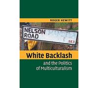 White Backlash and the Politics of Multiculturalism