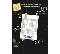 White Belt Kakuro: Beginner-Friendly Cross-Sum Puzzles: Master the Basics with 3 Stages of Beginner Puzzles to Boost Brainpower and Focus