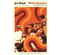 White Bicycles: Making Music in the 1960s