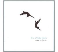 White Birch the - Come Up for Air [Import]
