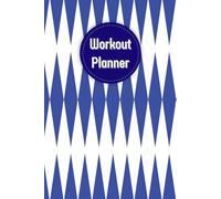 White & Blue Cover: Workout Planner, 120 pages, Size 6"x 9", Wellness & Habit Tracker for Exercise, Cardio, Physical Activity, Strength Training, Daily Nutrition and Hydration.