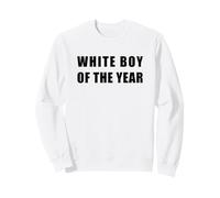 White Boy of The Year - Funny Handsome Cool Men's Humor Sweatshirt