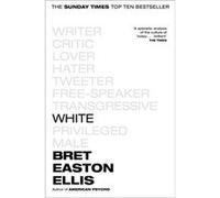 White by Bret Easton Ellis Bret Easton Ellis (Auteur)