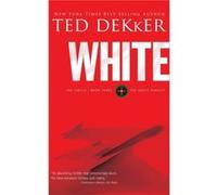 White by Ted Dekker Ted Dekker (Auteur)