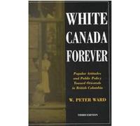 White Canada Forever W. Peter Ward (Auteur)