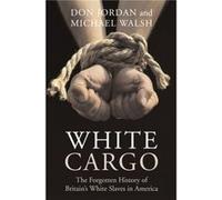 White Cargo by Michael Walsh Don Jordan, Michael Walsh (Auteur)