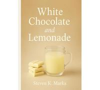 White Chocolate & Lemonade: A True Memoir of Love, Secrets, and Survival