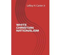 WHITE CHRISTIAN NATIONALISM