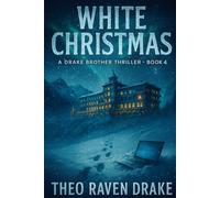 WHITE CHRISTMAS: A DRAKE BROTHERS THRILLER - BOOK 4