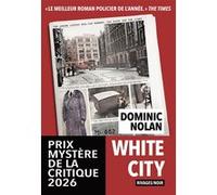 White City Dominic Nolan (Auteur), David Fauquemberg (Traduction)