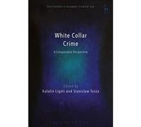 White Collar Crime: A Comparative Perspective (Hart Studies in European Criminal Law) - [Version Originale] Inconnu (Auteur)