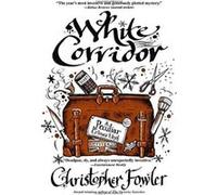 White Corridor Christopher Fowler (Auteur)