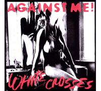 Against Me! - White Crosses [Import]
