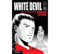 White Devil: The Life And Legend Of Hudson Taylor: The Life of China Missionary Legend Hudson Taylor - [Livre en VO] Tien Dao (Auteur)