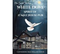 White Dove: Spirit of 17 Mile House Pub