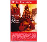 White Eisenstein - We Wish You a Merry Christmas