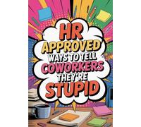 White Elephant Gifts For Adults: HR Approved Ways To Tell Coworkers They're Stupid: Funny One Liners and Organizer for Women or Men