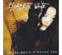White Elisabeth - Maybe God's A Woman Too [Import Anglais]