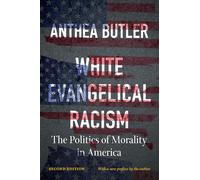 White Evangelical Racism: The Politics of Morality in America