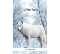 White Fang: A Wolf-Dog’s Epic Journey Through Survival and Redemption