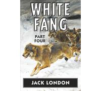 White Fang VOL 4: Super Large Print Edition for Low Vision Readers with a Giant Easy to Read Font