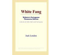 White Fang (Webster's Portuguese Thesaurus Edition)