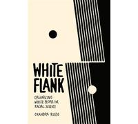 White Flank Organizing White People for Racial Justice - Chandra Russo - Stanford University Press - ebook (ePub) - Livre