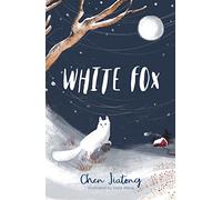 White Fox: a magical, illustrated animal story for fans of The Last Bear: 1 (The White Fox)