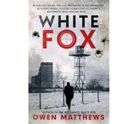 White Fox by Owen Matthews Owen Matthews (Auteur)