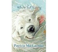 White Fur Flying by Patricia MacLachlan Patricia Maclachlan (Auteur)