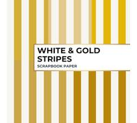 White & Gold Stripe Scrapbook Paper: 20 Double-Sided Sheets for Scrapbooking, Junk Journals, Card Making, Decoupage, Origami, Paper Crafts, DIY Projects and Mixed Media