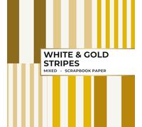 White & Gold Stripe Scrapbook Paper - Mixed: 30 Double-Sided Sheets for Scrapbooking, Junk Journals, Card Making, Decoupage, Origami, Paper Crafts, DIY Projects and Mixed Media
