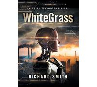 White Grass: A CliFi Technothriller