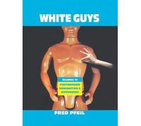 White Guys: Studies in Postmodern Domination and Difference