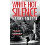 White Hot Silence: an absolutely gripping read from the winner of the 2019 Wilbur Smith Adventure Writing Prize