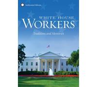 White House Workers: Traditions and Memories by Jimmy Carter