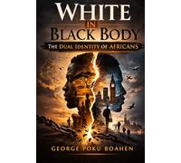 WHITE IN BLACK BODY: THE DUAL IDENTITY OF AFRICANS