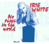 White,Irie - No Peace in the World